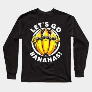 Lets Go Bananas Cute Yellow Banana Lover Fruit Funny Bananas Long Sleeve T-Shirt